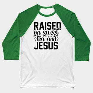 Sweet Tea & Jesus Baseball T-Shirt